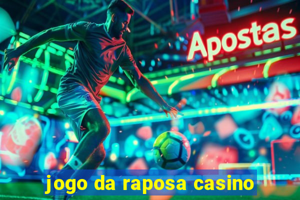 jogo da raposa casino